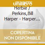 Herbie / Perkins,Bill Harper - Harper & Perkins Quartet cd