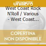 West Coast Rock N'Roll / Various - West Coast Rock N'Roll / Various cd