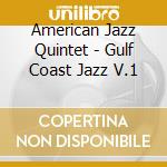 American Jazz Quintet - Gulf Coast Jazz V.1 cd