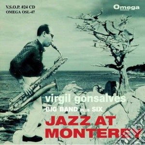 Virgil Gonsalves - Virgil Gonsalves Big Band Plus Six: Jazz Monterey cd musicale di Virgil Gonsalves