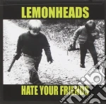 Lemonheads (The) - Hate Your Friends cd