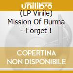 (LP Vinile) Mission Of Burma - Forget ! lp vinile di Mission Of Burma