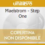 Maelstrom - Step One cd musicale di Maelstrom