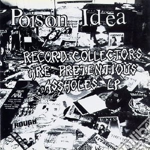 (LP Vinile) Poison Idea - Record Collectors Are.. lp vinile di Idea Poison