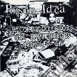 (LP Vinile) Poison Idea - Record Collectors Are.. vinile