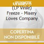(LP Vinile) Freeze - Misery Loves Company lp vinile di Freeze