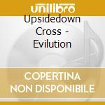 Upsidedown Cross - Evilution cd