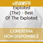 Exploited (The) - Best Of The Exploited cd musicale di Exploited (The)