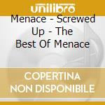Menace - Screwed Up - The Best Of Menace cd