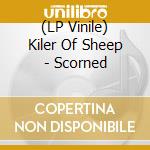 (LP Vinile) Kiler Of Sheep - Scorned