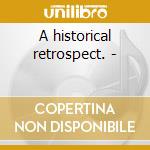 A historical retrospect. - cd
