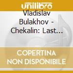 Vladislav Bulakhov - Chekalin: Last Seasons cd