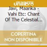 Javi, Maarika - Vahi Etc: Chant Of The Celestial Lake/Leonides cd