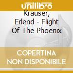 Krauser, Erlend - Flight Of The Phoenix cd musicale di Krauser, Erlend
