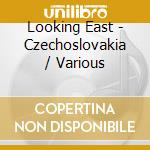 Looking East - Czechoslovakia / Various cd
