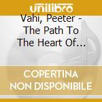 Vahi, Peeter - The Path To The Heart Of Asia cd