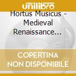 Hortus Musicus - Medieval Renaissance 1200-1600 (2 Cd) cd
