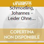 Schmoelling, Johannes - Leider Ohne Worte cd