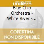 Blue Chip Orchestra - White River - Red Spirit