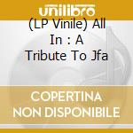 (LP Vinile) All In : A Tribute To Jfa lp vinile