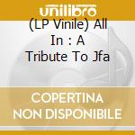(LP Vinile) All In : A Tribute To Jfa vinile
