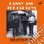 Danny And The Fat Boys - American Music