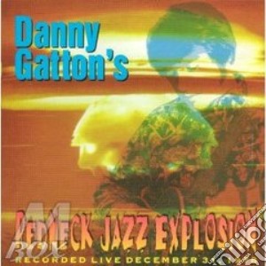 Redneck jazz explosion - gatton danny cd musicale di Danny Gatton