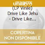 (LP Vinile) Drive Like Jehu - Drive Like Jehu lp vinile di Drive like jehu