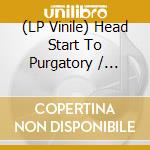(LP Vinile) Head Start To Purgatory / Various vinile