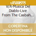 V/A-Musica Del Diablo-Live From The Casbah - Drip Tank,Deadbolt,Three Mile Pilot,Inch,Creedle,Honey Glaze... cd