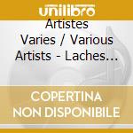 Artistes Varies / Various Artists - Laches Lousses 2 cd