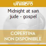Midnight at san jude - gospel cd