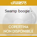 Swamp boogie - cd