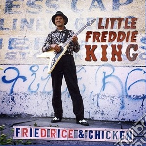 (LP Vinile) Little Freddie King - Fried Rice & Chicken lp vinile di Little Freddie King