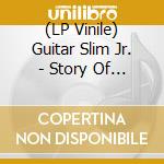 (LP Vinile) Guitar Slim Jr. - Story Of My Life lp vinile di Guitar Slim Jr.