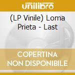 (LP Vinile) Loma Prieta - Last vinile