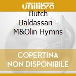Butch Baldassari - M&Olin Hymns cd