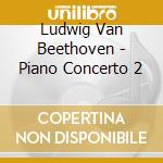 Ludwig Van Beethoven - Piano Concerto 2 cd