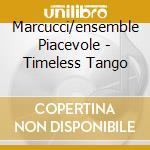 Marcucci/ensemble Piacevole - Timeless Tango cd