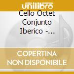 Cello Octet Conjunto Iberico - Divertimentos And Fandangos cd