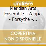 Meridian Arts Ensemble - Zappa - Forsythe - Tan - Breck cd