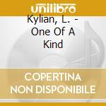 Kylian, L. - One Of A Kind cd musicale di Kylian, L.