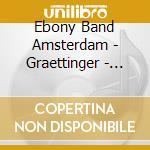 Ebony Band Amsterdam - Graettinger - Live At The Para cd