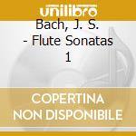 Bach, J. S. - Flute Sonatas 1