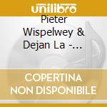 Pieter Wispelwey & Dejan La - Benjamin Britten Sergei Prokofiev Shostakovich Sonatas cd musicale di Pieter Wispelwey & Dejan La