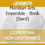 Meridian Arts Ensemble - Brink (Sacd) cd
