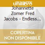 Johannette Zomer Fred Jacobs - Endless Teares (Sacd) cd