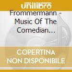 Frommermann - Music Of The Comedian Harmonis (Sacd) cd musicale di Frommermann
