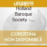 Holland Baroque Society - Ouvertures And Concerti cd