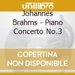 Johannes Brahms - Piano Concerto No.3 cd